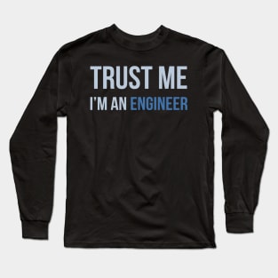 Developer Trust Me I'm an Engineer Long Sleeve T-Shirt